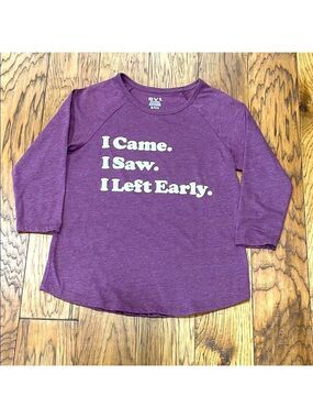 EV1 women’s 3/4 sleeve Tshirt “I came. I saw. I left early.” Size S